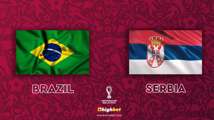 Brazil vs Serbia - highbet World Cup 2022 Pre-Match Analysis